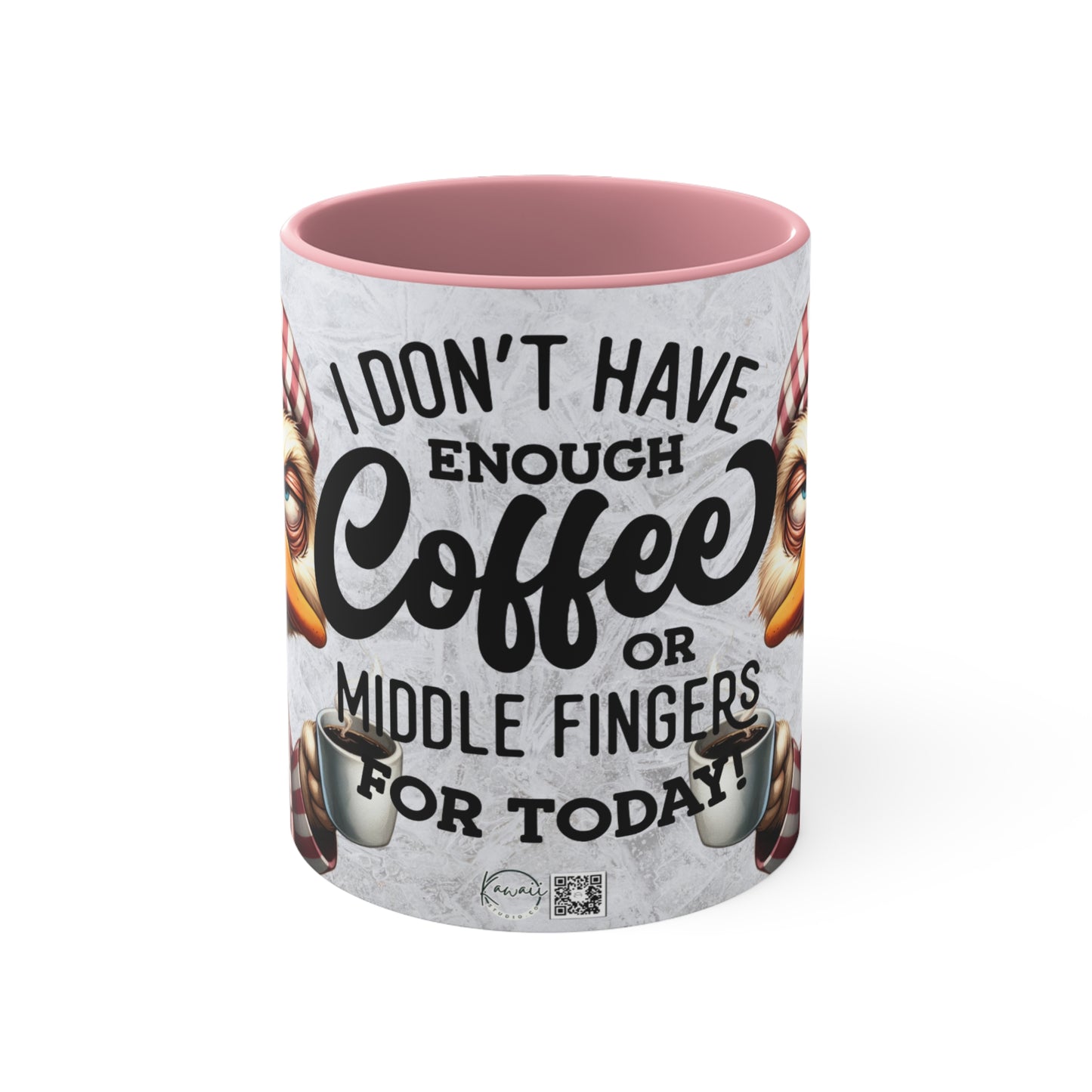 Colorful Accent Mugs, 11oz - i DONT HAVE ENOUGH COFFEE