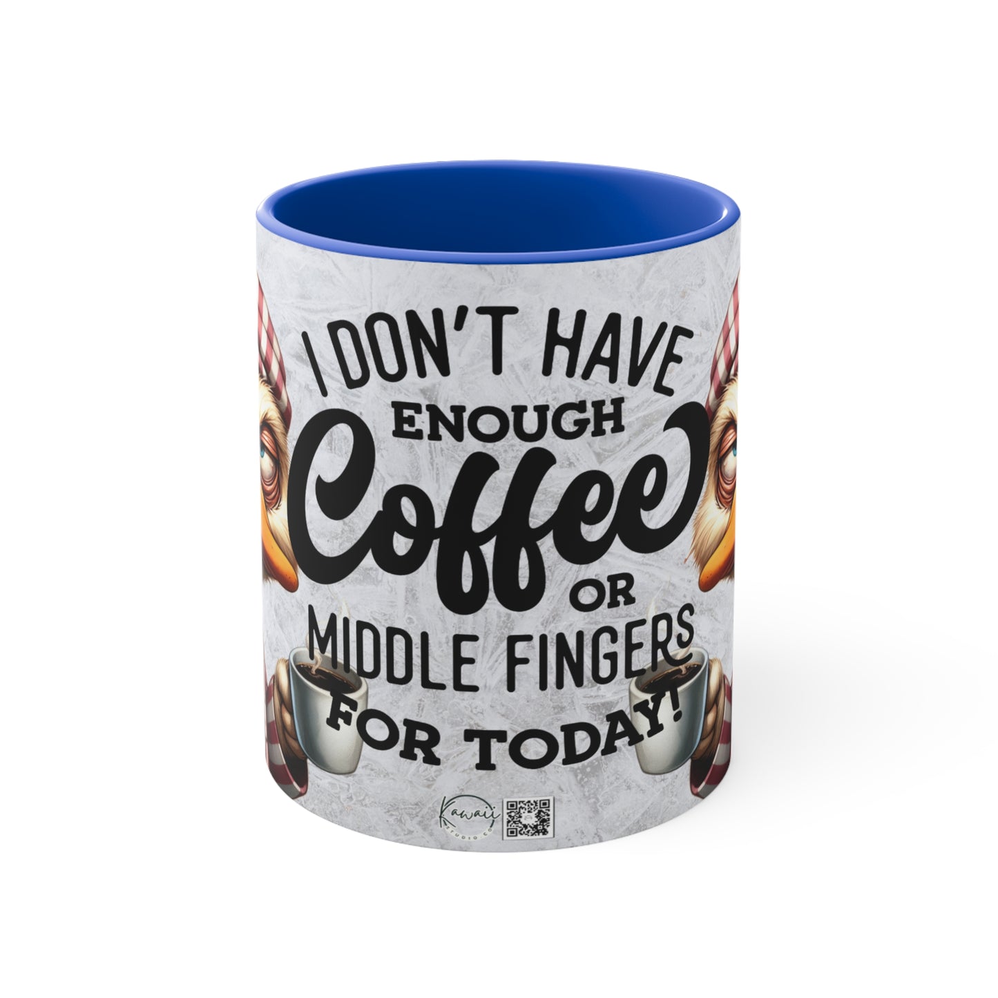 Colorful Accent Mugs, 11oz - i DONT HAVE ENOUGH COFFEE