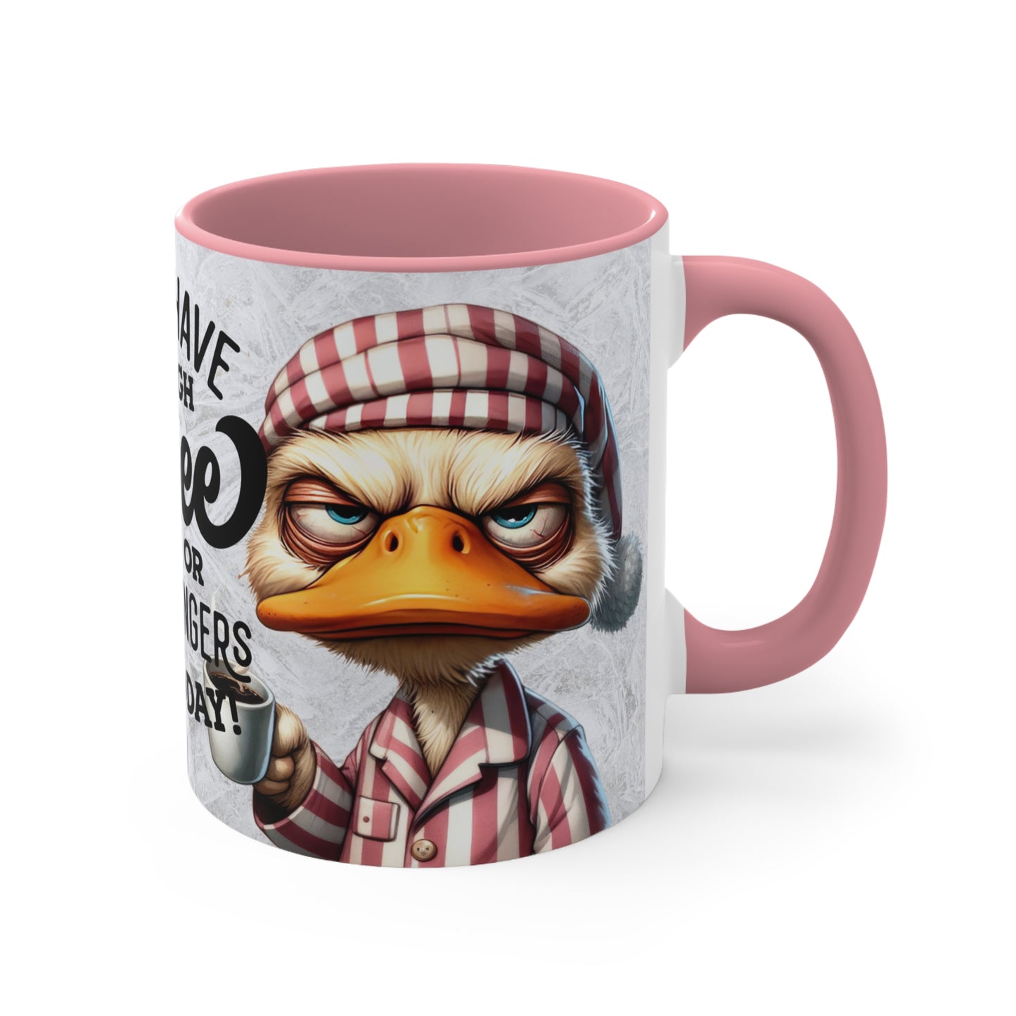 Colorful Accent Mugs, 11oz - i DONT HAVE ENOUGH COFFEE