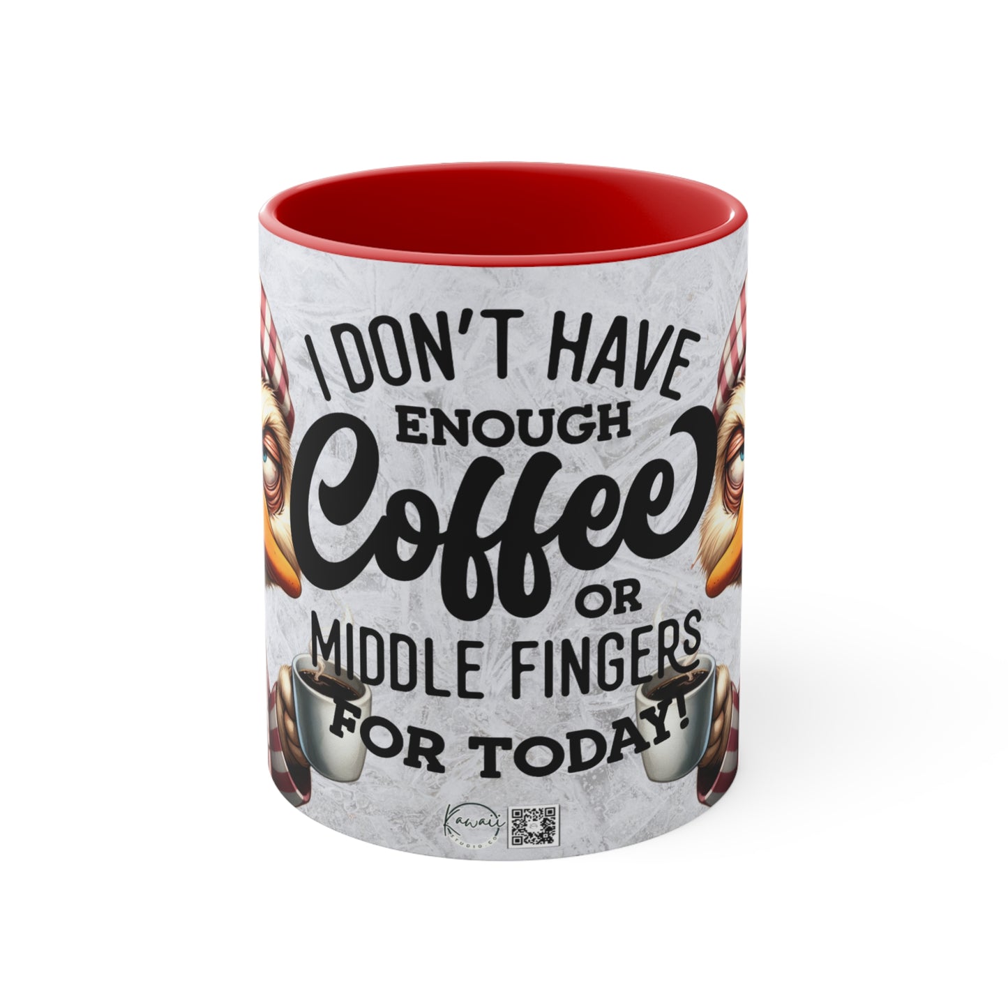 Colorful Accent Mugs, 11oz - i DONT HAVE ENOUGH COFFEE