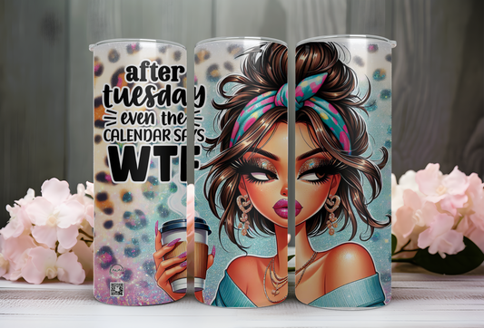 20 OZ TUMBLER  - AFTER TUESDAY