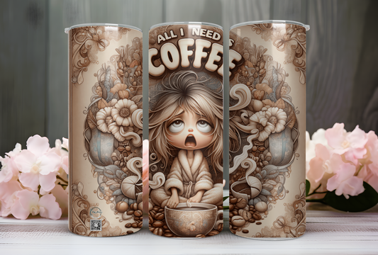 20 OZ TUMBLER  - I NEED COFFEE