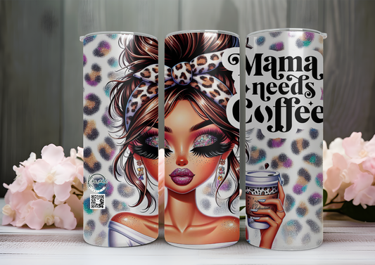 20 OZ TUMBLER - MAMA NEEDS COFFEE