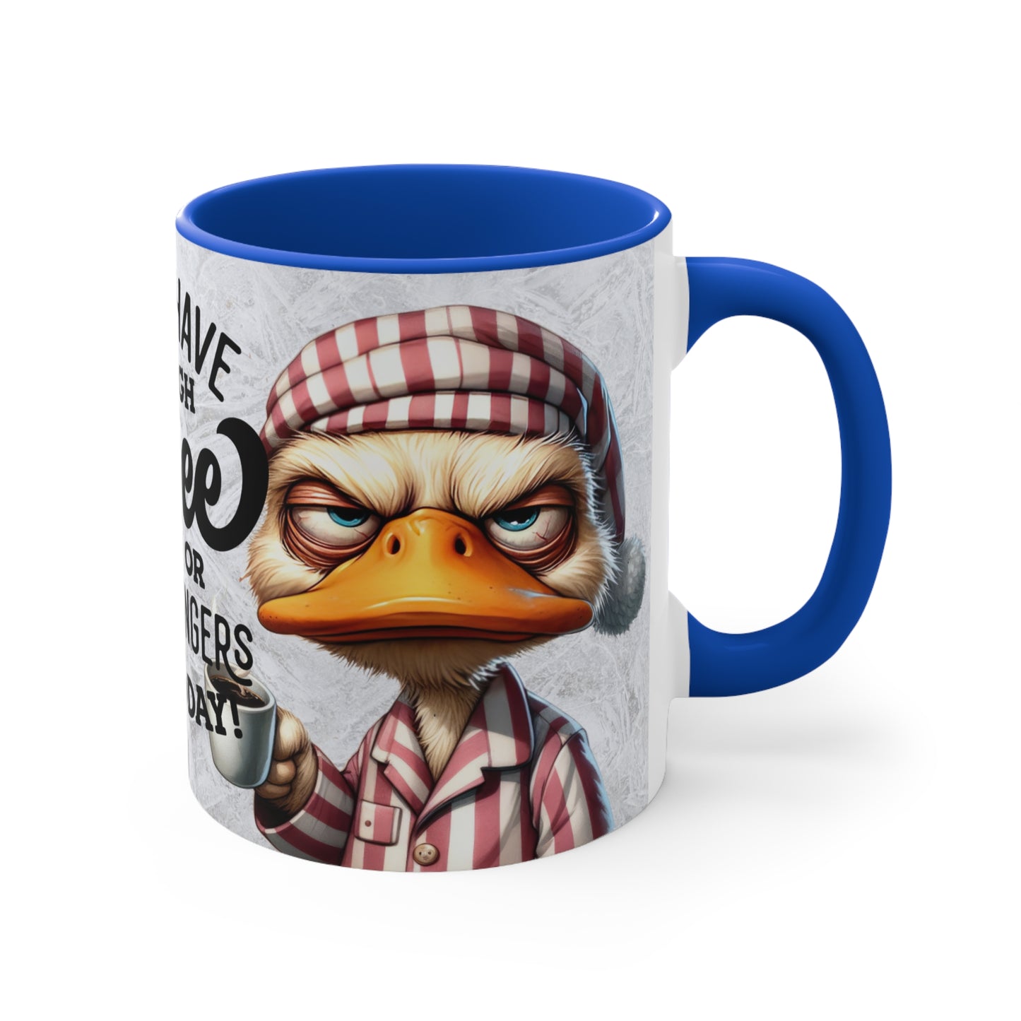 Colorful Accent Mugs, 11oz - i DONT HAVE ENOUGH COFFEE