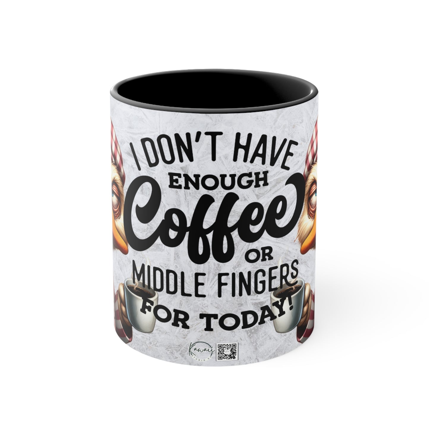 Colorful Accent Mugs, 11oz - i DONT HAVE ENOUGH COFFEE