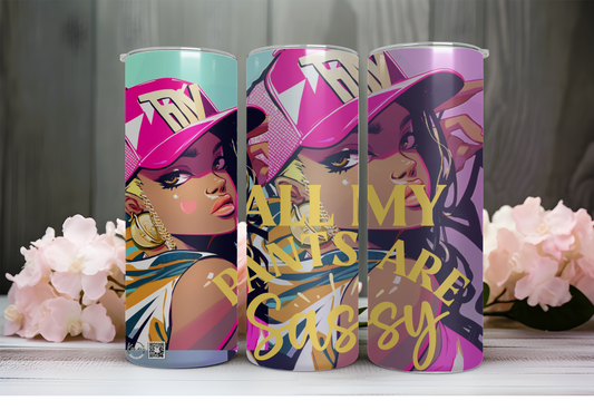 20 OZ TUMBLER  - SASSY PANTS